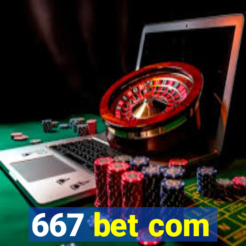 667 bet com